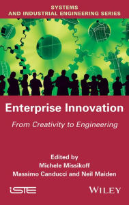 Title: Enterprise Innovation: From Creativity to Engineering / Edition 1, Author: Michele Missikoff