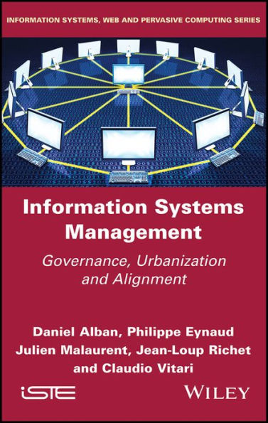 Information Systems Management: Governance, Urbanization and Alignment / Edition 1