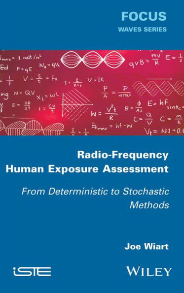 Radio-Frequency Human Exposure Assessment: From Deterministic to Stochastic Methods / Edition 1