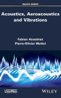 Acoustics, Aeroacoustics and Vibrations / Edition 1