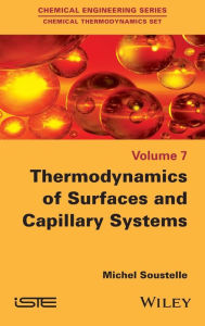 Title: Thermodynamics of Surfaces and Capillary Systems / Edition 1, Author: Michel Soustelle