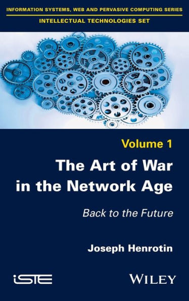 The Art of War in the Network Age: Back to the Future / Edition 1