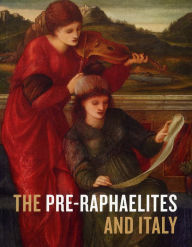 Title: The Pre-Raphaelites and Italy, Author: Colin Harrison