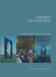 Title: Corporate Art Collections: A Handbook to Corporate Buying, Author: Charlotte Appleyard