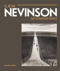 Title: C.R.W. Nevinson: The Complete Prints, Author: Jonathan Black