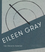 Title: Eileen Gray: The Private Painter, Author: Peter Adam