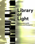 Alternative view 1 of Library of Light: Encounters with Artists and Designers