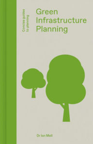 Title: Green Infrastructure Planning: Reintegrating Landscape in Urban Planning, Author: Ian Mell