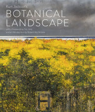 Title: Kurt Jackson's Botanical Landscape, Author: Kurt Jackson