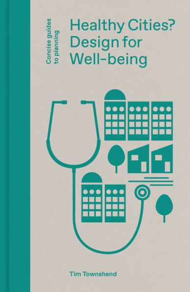 Healthy Cities?: Design for Well-being