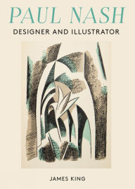 Free computer books downloading Paul Nash: Designer and Illustrator by James King 9781848224452