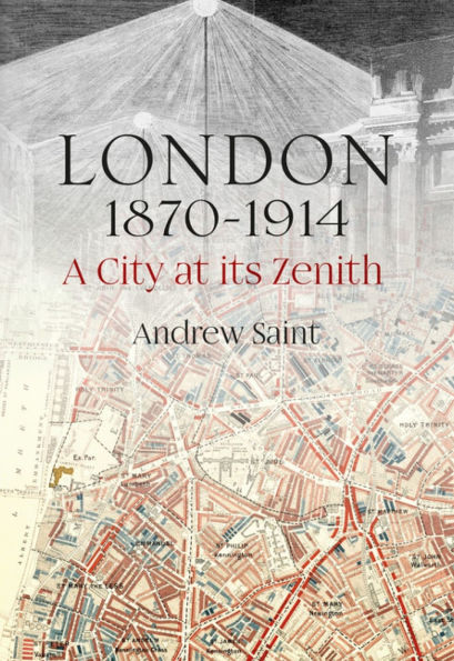 London 1870-1914: A City at its Zenith