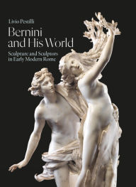 Download ebooks for kindle Bernini and His World: Sculpture and Sculptors in Early Modern Rome by Livio Pestilli in English 