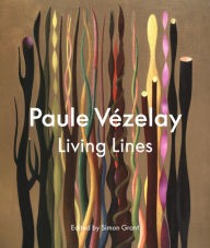 Title: Paule Vï¿½zelay: Living Lines, Author: Simon Grant