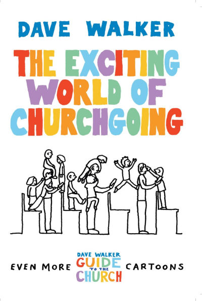 The Exciting World of Churchgoing: A Dave Walker Guide