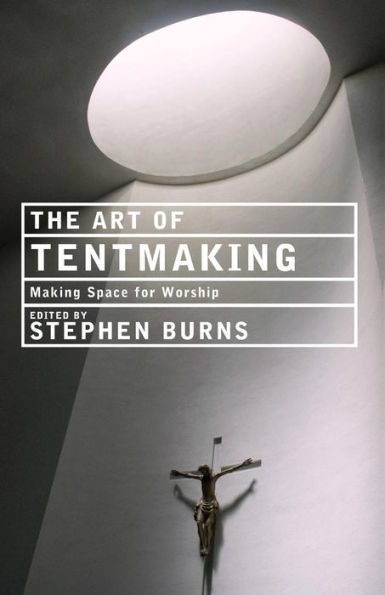 The Art of Tentmaking: Making Space for Worship