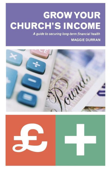 Making the Most Of Your Church's Money: A Practical Guide