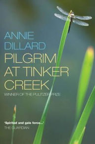 Title: Pilgrim at Tinker Creek, Author: Annie Dillard