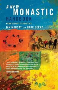 Title: A New Monastic Handbook: From Vision to Practice, Author: Ian Mobsby