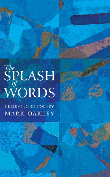 The Splash of Words: Believing poetry