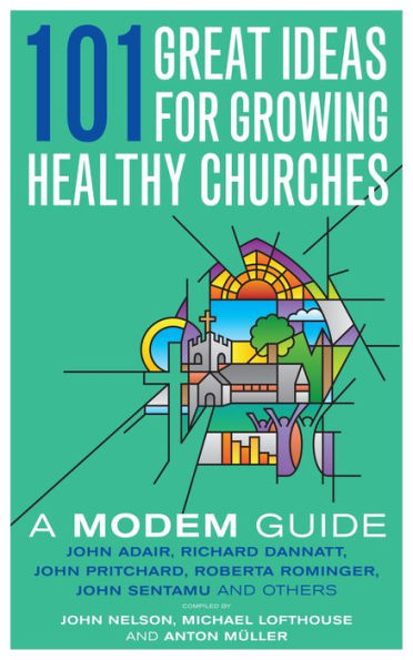 101 Great Ideas for Growing Healthy Churches: A MODEM Guide