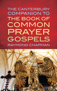 Title: The Canterbury Companion to the Book of Common Prayer Gospels, Author: Chapman