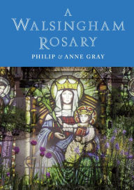 Title: A Walsingham Rosary, Author: Gray