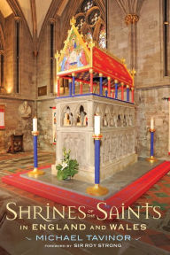 Title: Shrines of the Saints: in England and Wales, Author: Michael Tavinor