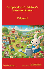 Title: 24 Episodes of Children's Narrative Stories, Author: Zemelak Goraga