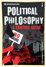 Title: Introducing Political Philosophy: A Graphic Guide, Author: Dave Robinson