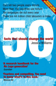 Title: 50 Facts That Should Change the World, Author: Jessica Williams