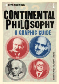 Title: Introducing Continental Philosophy: A Graphic Guide, Author: Christopher Kul-Want