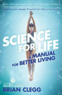 Science for Life: A manual for better living