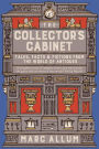 The Collector's Cabinet: Tales, Facts and Fictions from the World of Antiques