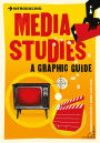 Introducing Media Studies Introducing Media Studies: A Graphic Guide