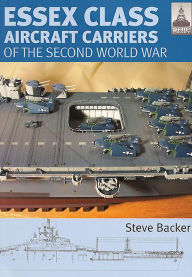 Title: Essex Class Carriers of the Second World War, Author: Steve Backer