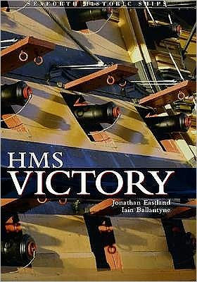 HMS Victory: First-Rate. by Jonathan Eastland, Iain Ballantyne
