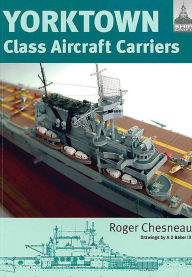 Title: Yorktown Class Aircraft Carriers, Author: Roger Chesneau