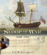 Title: The Sloop of War, 1650-1763, Author: Ian McLaughlan