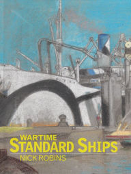 Title: Wartime Standard Ships, Author: Nick Robins