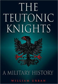 Title: Teutonic Knights, Author: William Urban