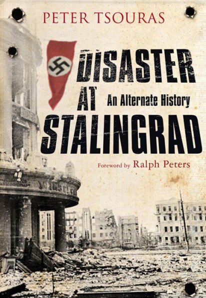 Disaster at Stalingrad: An Alternate History