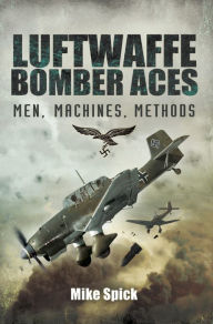 Title: Luftwaffe Bomber Aces, Author: Mike Spick