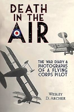 Death in the Air: The War Diary and Photographs of a Flying Corps Pilot