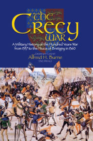 Title: The Crecy War: A Military History of the Hundred Years War from 1337 to the Peace of Bretigny in 1360, Author: Manolis Diacomanolis