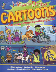 Title: How to Draw Cartoons: An Easy Step-by-Step Guide, Author: Adam Clay