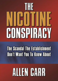 Title: The Nicotine Conspiracy, Author: Allen Carr