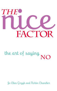 Title: The Nice Factor: The Art of Saying No, Author: Jo Ellen Grzyb