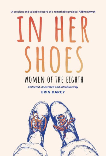 Her Shoes: Women of the Eighth: A Memoir and Anthology