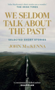 Free online download audio books We Seldom Talk About the Past: Selected Short Stories